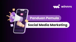 Panduan Social Media Marketing Untuk Pemula