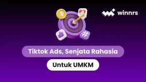 TikTok Ads, Senjata Rahasia UMKM Buat Banjir Orderan!